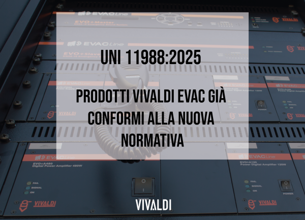 EVAC Vivaldi: the Certified UNI 11988:2025 Solution