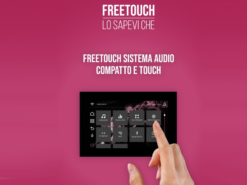 FREETOUCH, il sistema audio compatto e touch