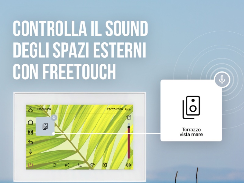 Con FREETOUCH anche l'audio outdoor della casa diventa protagonista.